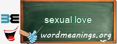 WordMeaning blackboard for sexual love